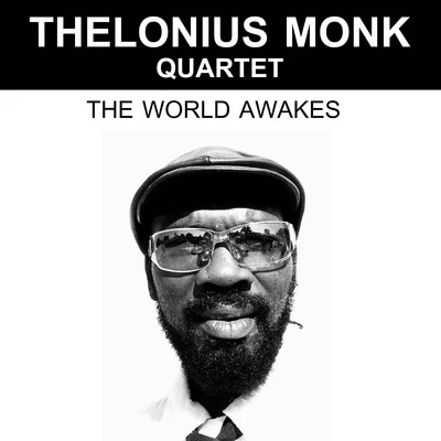 The World Awakes 专辑 Thelonious Monk Quartet