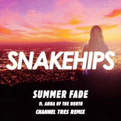 Summer Fade (Channel Tres Remix) 专辑 Channel Tres