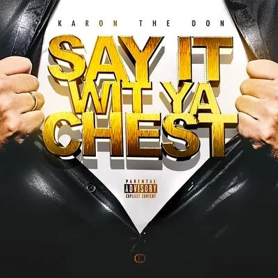 Say It Wit Ya Chest 專輯 Kash/Billy Cook/Karon The Don/Quintino & Blasterjaxx/Cozzy Montana