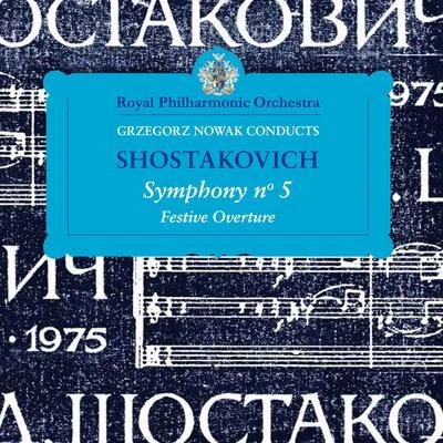 Grzegorz Nowak Shostakovich: Symphony No. 5 - Festive Overture