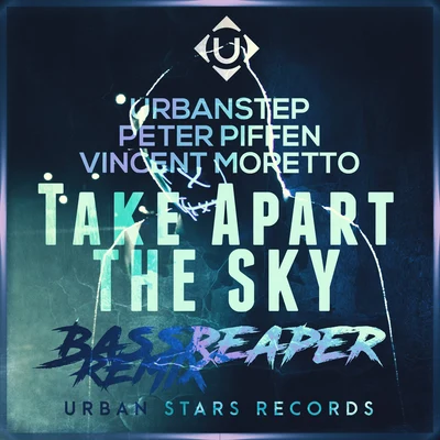 Urbanstep Take Apart The Sky (bassReaper Remix)