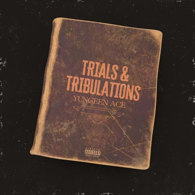 Trials & Tribulations 专辑 9lokknine/Yungeen Ace/FredRarrii/DJ Bigga Rankin/Moneybagg Yo