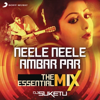 Kalyanji - AnandjiAlka YagnikUdit Narayan Neele Neele Ambar Par The Essential Mix (Remix By DJ Suketu) (From "Kalaakaar")