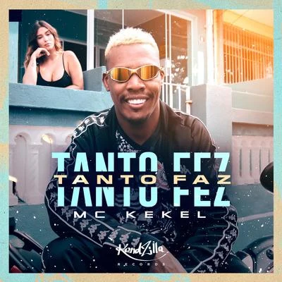 Tanto Fez, Tanto Faz 專輯 MC Kekel