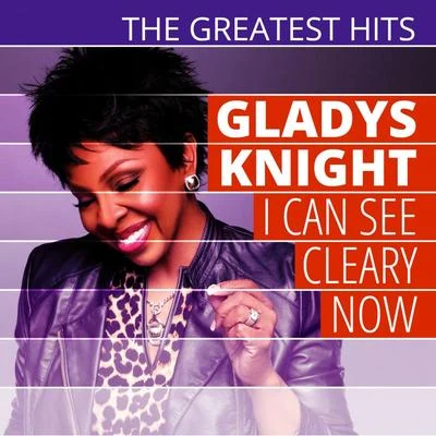 The Greatest Hits: Gladys Knight - I Can See Clearly Now 專輯 Gladys Knight