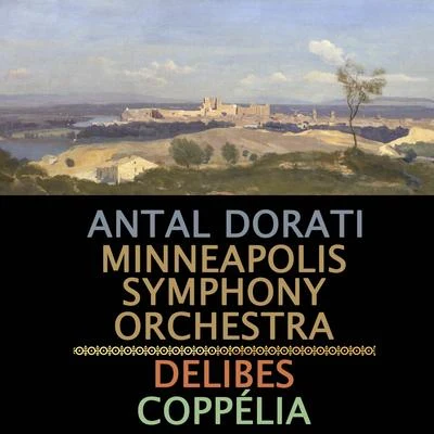 Delibes: Coppélia (Complete Ballet) 專輯 Minneapolis Symphony Orchestra