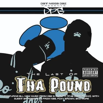 The Last Of Tha Pound 专辑 Tha Dogg Pound