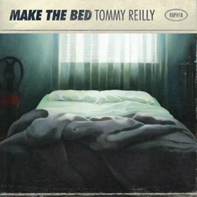 Make The Bed 专辑 Tommy Reilly