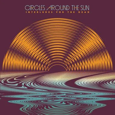 Interludes For The Dead (feat. Neal Casal) 专辑 Joe Russo/Circles Around The Sun