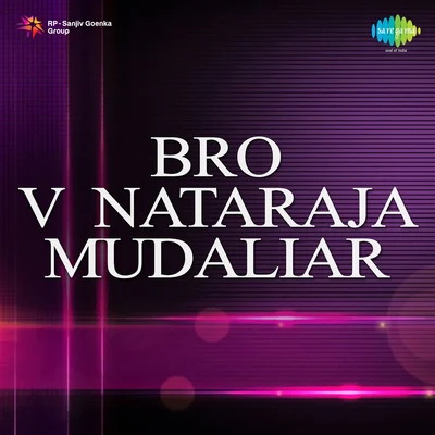 Bro V Nataraja Mudaliar 专辑 V. Nataraja Mudaliar