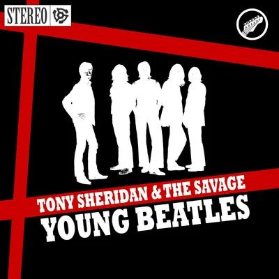 Tony Sheridan Tony Sheridan & The Savage Young Beatles