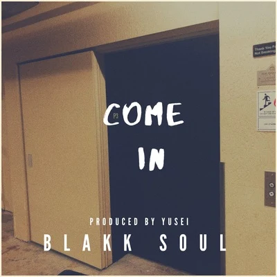 Come In 專輯 Blakk Soul