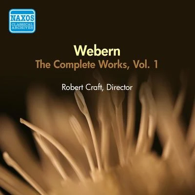 WEBERN, A.: Works (Complete), Vol. 1 (Robert Craft) (1957) 专辑 Robert Craft/Rolf Schulte/David Wilson-Johnson/Arnold SCHOENBERG/PHILHARMONIA ORCHESTRA