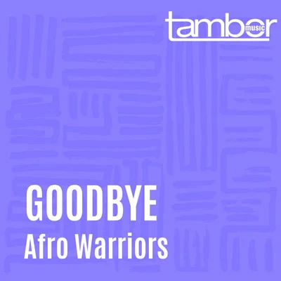 Goodbye 專輯 Afro Warriors