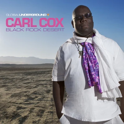 Global Underground #38: Carl Cox - Black Rock Desert (DJ Mix) 專輯 Carl Cox