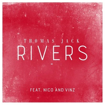 Rivers (feat. Nico & Vinz) 专辑 Thomas Jack