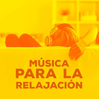 Música Para La Relajación 專輯 Música a Relajarse/Musica para Dormir Dream House/Lluvia PQ