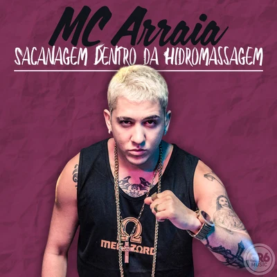 Sacanagem Dentro da Hidromassagem 專輯 MC Caio Kazzi/DJ Papùh/Mc Arraia