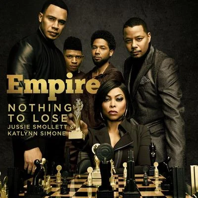 Empire Cast Nothing to Lose (From "Empire"Treasure Remix)