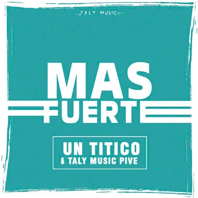 Más Fuerte 專輯 Un Titico