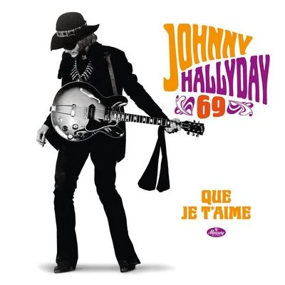 Que je taime (50ème anniversaire) 专辑 Johnny Hallyday