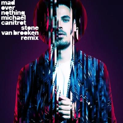 Mad over Nothing (Stone Van Brooken Remix) 专辑 Michael Canitrot