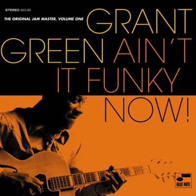 Aint It Funky Now! The Original Jam Master (Vol. 1) 專輯 Grant Green