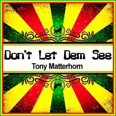 Don&#x27;t Let Dem See (Ringtone) 专辑 Tony Matterhorn/Birchill/Voicemail/Elephant Man