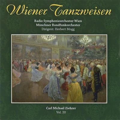 Carl Michael Ziehrer - Wiener Tanzweisen Vol .20 專輯 Bernhard Neuhoff/Wilfried Hiller/Karl Amadeus Hartmann/Elisabeth Hartmann/Will Hartmann