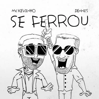 Se Ferrou 專輯 Zé Felipe/MC Kevinho