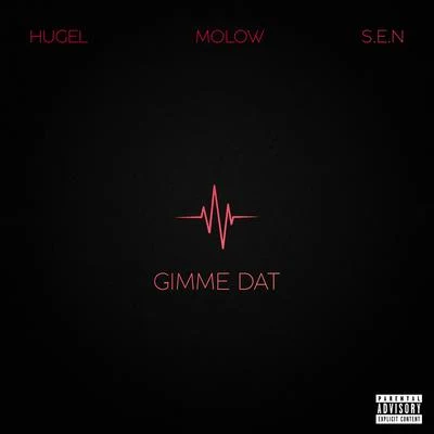 MOLOW Gimme Dat (feat. S.E.N)