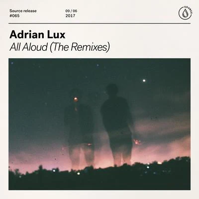 All Aloud (The Remixes) 專輯 Adrian Lux