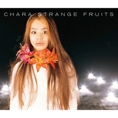 Strange fruits 专辑 Chara