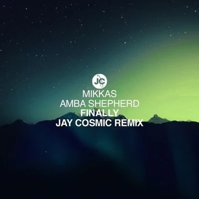 Finally (Jay Cosmic Remix) 專輯 Jay Cosmic