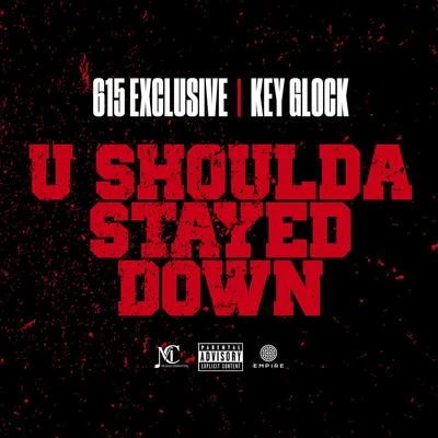 U Shoulda Stayed Down 专辑 Key Glock