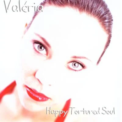 Happy Tortured Soul 專輯 Valeria