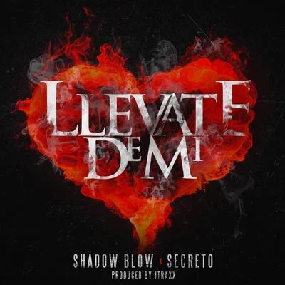 Llevate De Mi (Single) 专辑 Shadow Blow