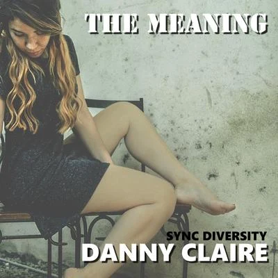 The Meaning 專輯 Sync Diversity/Danny Claire