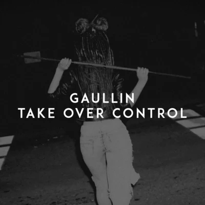 Take over Control 專輯 Gaullin/ZHIKO/Dwin