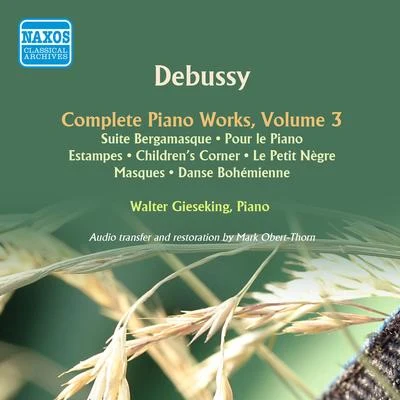 DEBUSSY, C.: Piano Works (Complete), Vol. 3 - Suite bergamasquePour le pianoEstampesChildrens Corner (Gieseking) (1953) 專輯 Walter Gieseking