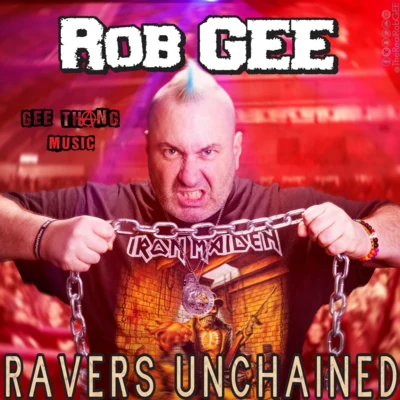 Ravers Unchained 專輯 Rob Gee