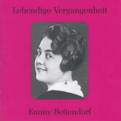 Lebendige Vergangenheit - Emmy Bettendorf 專輯 Emmy Bettendorf