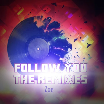 Follow You the Remixes 专辑 Rosita/Zoé/oscar/Count/Girls