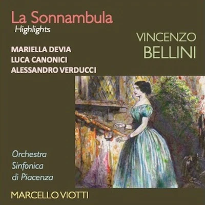 Bellini: La Sonnambula (Highlights) 專輯 Orchestra Sinfonica di Piacenza