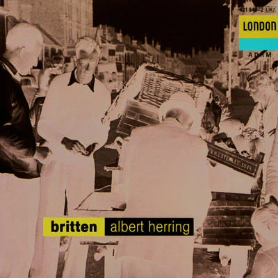 Sir Peter PearsBenjamin Britten Britten: Albert Herring