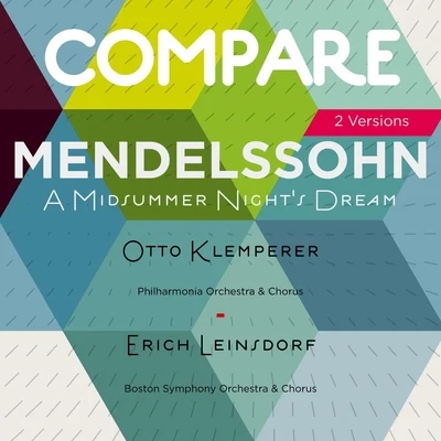 Erich LeinsdorfThe Royal Philharmonic Orchestra Mendelssohn: A Midsummer Nights Dream, Otto Klemperer vs. Erich Leinsdorf