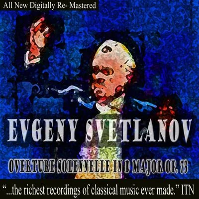 Evgeny Svetlanov Overture Solennelle in D Major Op. 73 專輯 USSR State Symphony Orchestra