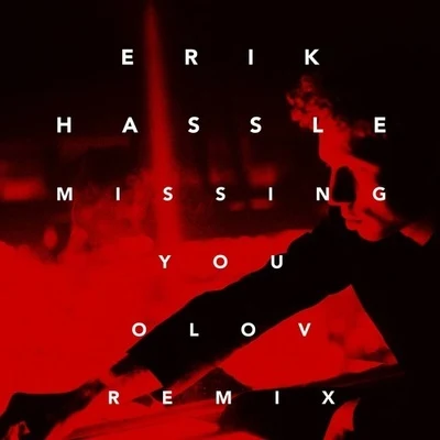 Missing You (Olov Remix) 專輯 Erik Hassle