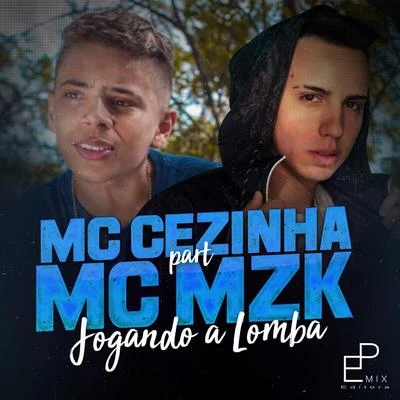 Jogando a Lomba 专辑 Mc GS/MC Caio Kazzi/Mc Mzk