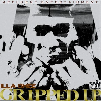 Gripped Up (Affluent Mix) 專輯 Illa Ghee